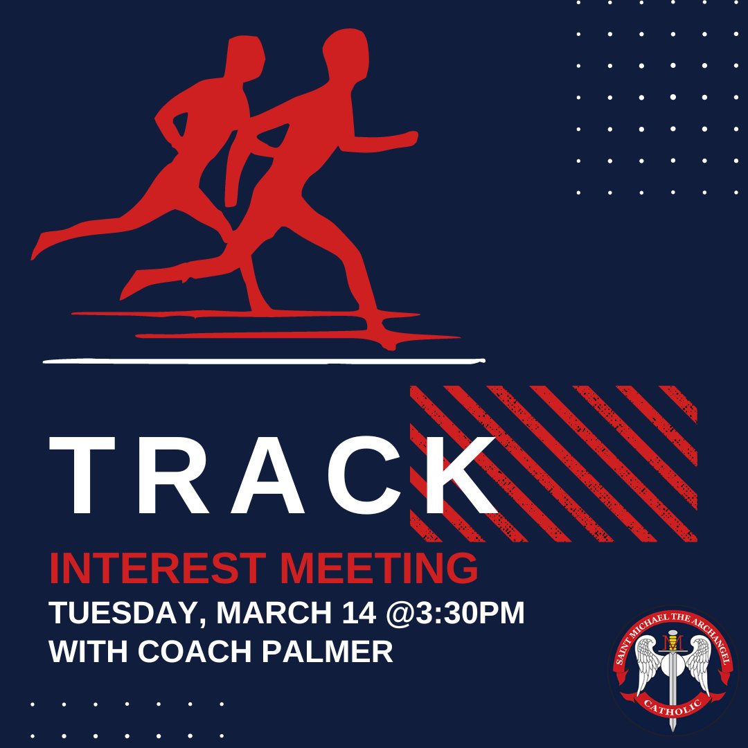 WARRIORS! If you are interested in running track, there will be a meeting on Tuesday, March 14 at 3:30 p.m. after school with Coach Palmer. If you have any questions, contact Jason Frank at jfrank@saintmichaelhs.org