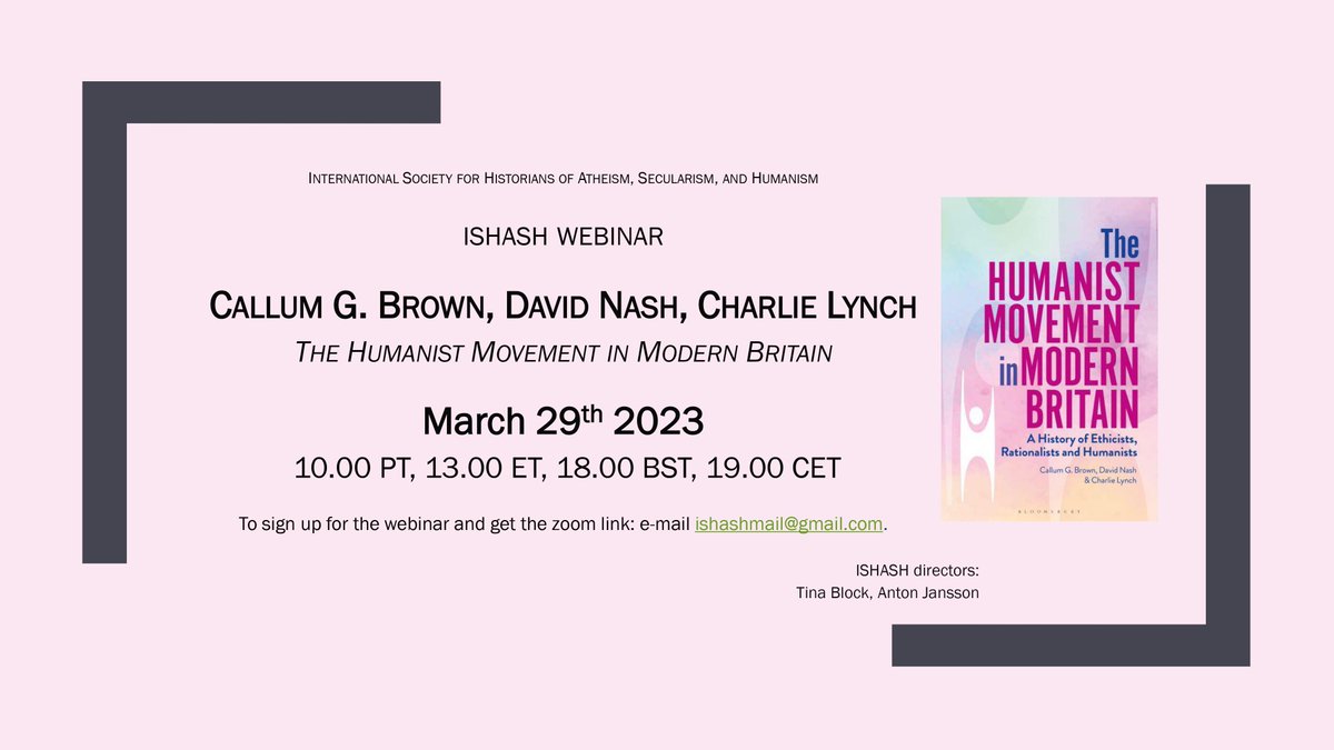 On 29 March, we welcome the authors of the new important study "The Humanist Movement in Modern Britain" to the ISHASH Webinar Series. Brown, Nash &amp; Lynch will present and discuss their work on a 1 hour zoom seminar. As always: all are welcome!