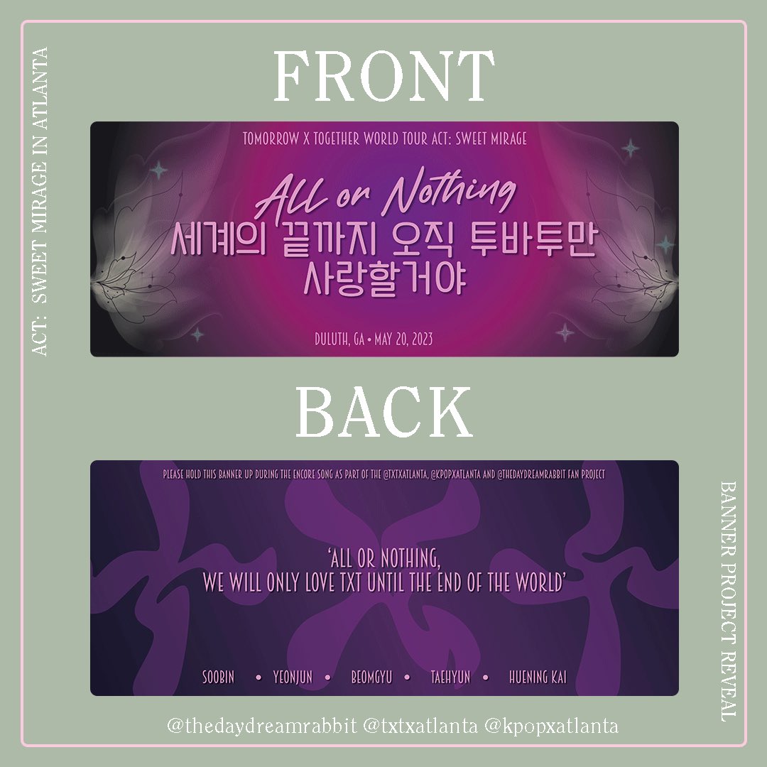Sweet Mirage Duluth Banner Project
Day 2 Banner Design Reveal
.
[ hosted by <a href="/day_dreamrabbit/">The Daydream Rabbit</a> <a href="/txtxatlanta/">ATLANTA TXT MOA</a> and @kpopxatlanta ]
.
designed by <a href="/day_dreamrabbit/">The Daydream Rabbit</a> 
.

We hope you guys like the day 2 banner design, day 2 is more of a darker concept in comparison to day 1!