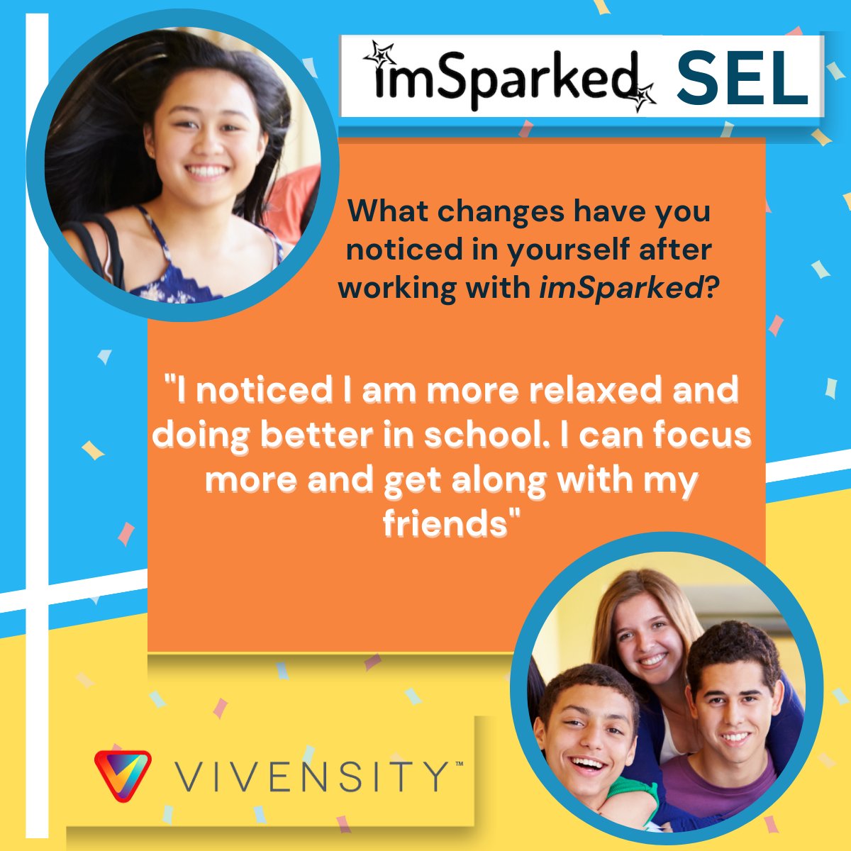 Vivensity's tweet photo. Check this out! Another reason to get the imSparked SEL Program for your middle &amp; high schoolers …
93% of students responding to our mid-year assessment replied positively to: “What changes have you noticed in yourself after working with imSparked SEL?" https://t.co/62dTGpidYt https://t.co/3jdOpr75XF