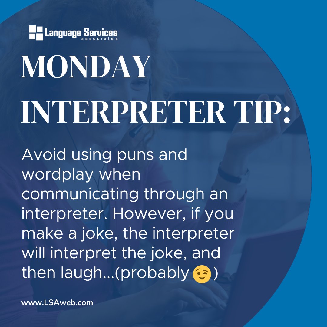 LSAWeb's tweet image. Avoid using puns and wordplay when communicating through an interpreter. However, if you make a joke, the interpreter will interpret the joke, and then laugh...(probably ;) ) 

#Tips #InterpreterTips #WorkingWithInterpreters #LSP #LanguageServices #PatientCare