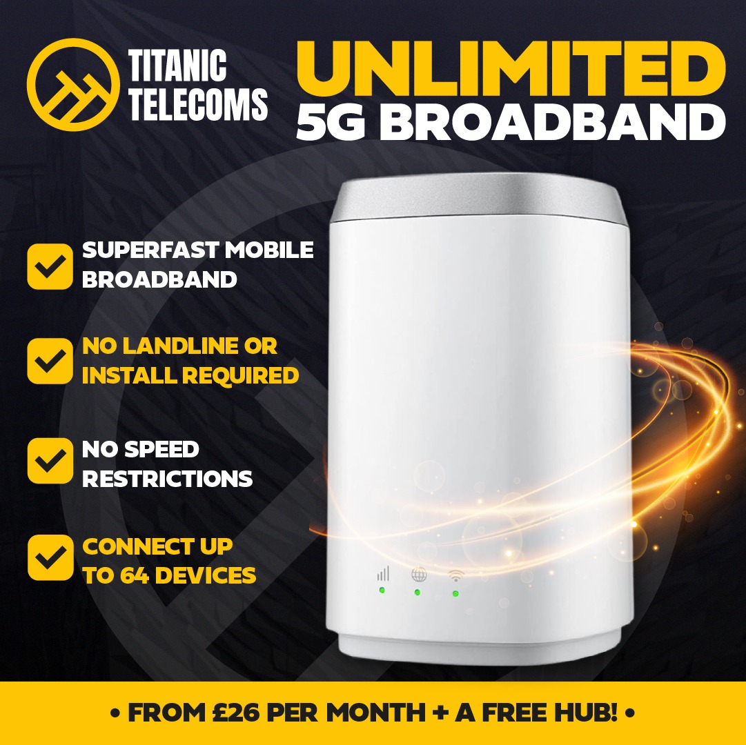 Truly Unlimited 5G Broadband for just £26 a month! Use it home, bring it to the office, surf at the caravan, it's completely portable. Contact Titanic Telecoms via DM or email support@titanictelecoms.com #LocalCompany #LocalSupport #LocalEmployees #BuyLocal