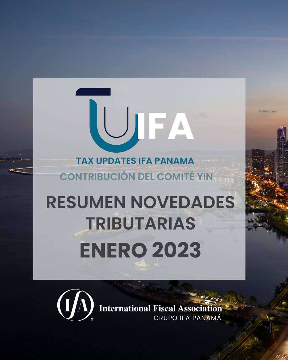 IfaPanama's tweet photo. En colaboración con el Comité YIN, te compartimos el Resumen de Novedades Tributarias de Enero 2023.

#TUIFA #IFAPanama #TaxUpdatesIFA #Panama #Abogados #Tributaristas https://t.co/o9kBDqcjnK
