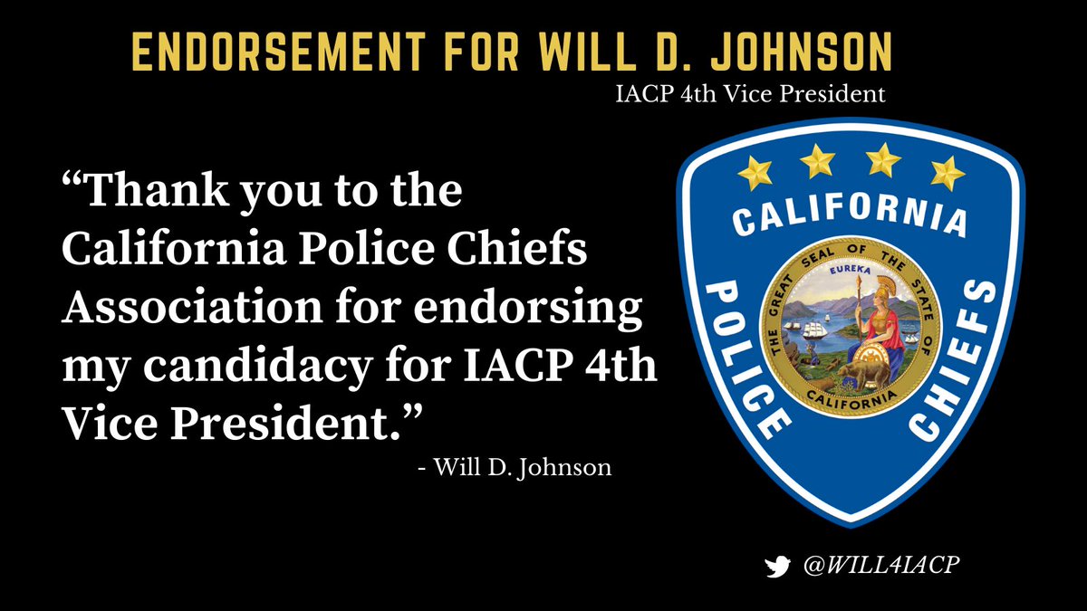 I am honored to have the support of the California Police Chiefs Association for IACP 4th Vice President. This is an important endorsement for the election in San Diego. Thank you Cal Chiefs! Your support is vital to our success. Onward! #Will4IACP