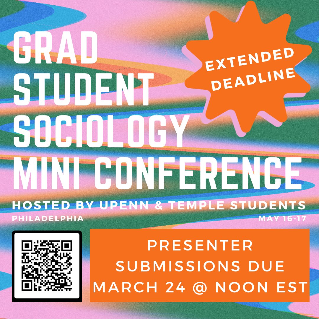 Sociology friends in the Northeast: Consider submitting to a new miniconference hosted by and for grad students here in Philadelphia this May! We just extended the deadline to 3/24. More info at the QR code :)