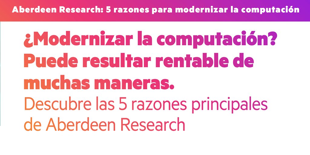 SupraBT's tweet photo. Aberdeen Research - 5 razones para modernizar la computación ¿Modernizar la computación? Descubre las 5 razones principales de Aberdeen Research Leer el informe  https://t.co/Qs2OzWYOE3 https://t.co/BajjG14K2I