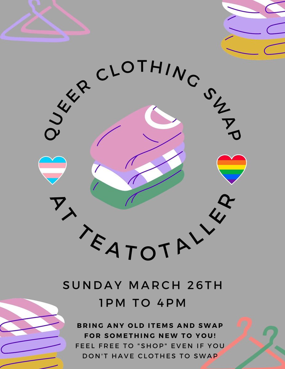 LiamMagan's tweet photo. I am currently planning a queer clothing swap for Sunday, March 26th from 1pm to 4pm at Teatotaller. Please share this!!! More details to come but wanted to get the word out ASAP. https://t.co/MwrLSDSdKv