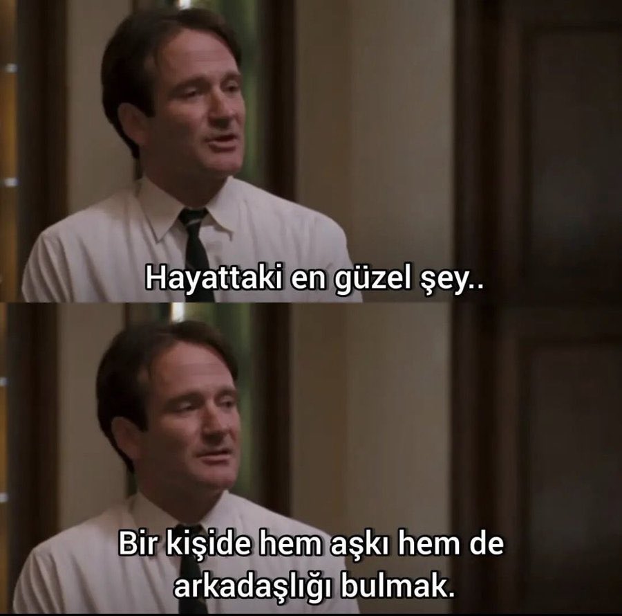 “Hayattaki en güzel şey, bir kişide hem aşkı hem de arkadaşlığı bulmak.”  (Ölü Ozanlar Derneği)