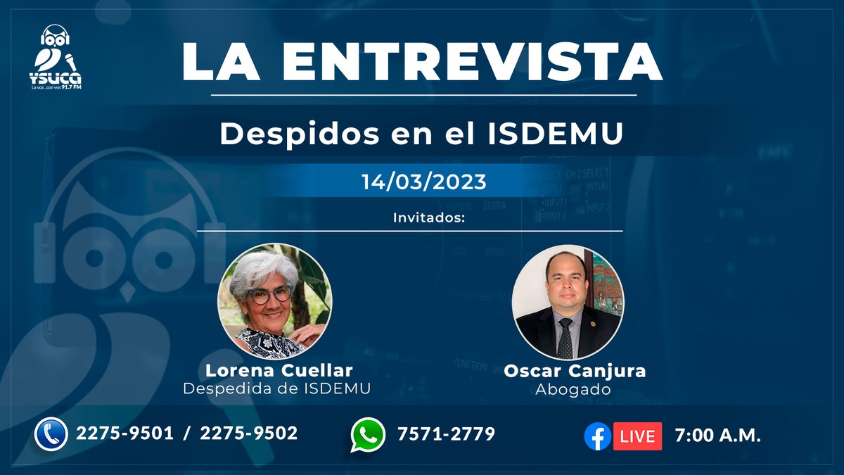 ysuca91siete's tweet photo. #LaEntrevistaYSUCA | Martes, 14 de marzo de 2023

Tema: Despidos en el ISDEMU 

Invitados: Lorena Cuellar, despedida del ISDEMU  y Oscar Canjura, abogado.

⏰ 7:00 A.M. - 💻https://t.co/kubmvJcmKq https://t.co/VBnxQT8arv