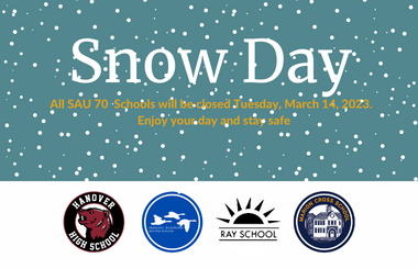 All SAU 70 Schools will be closed Tuesday, March 14, 2023.