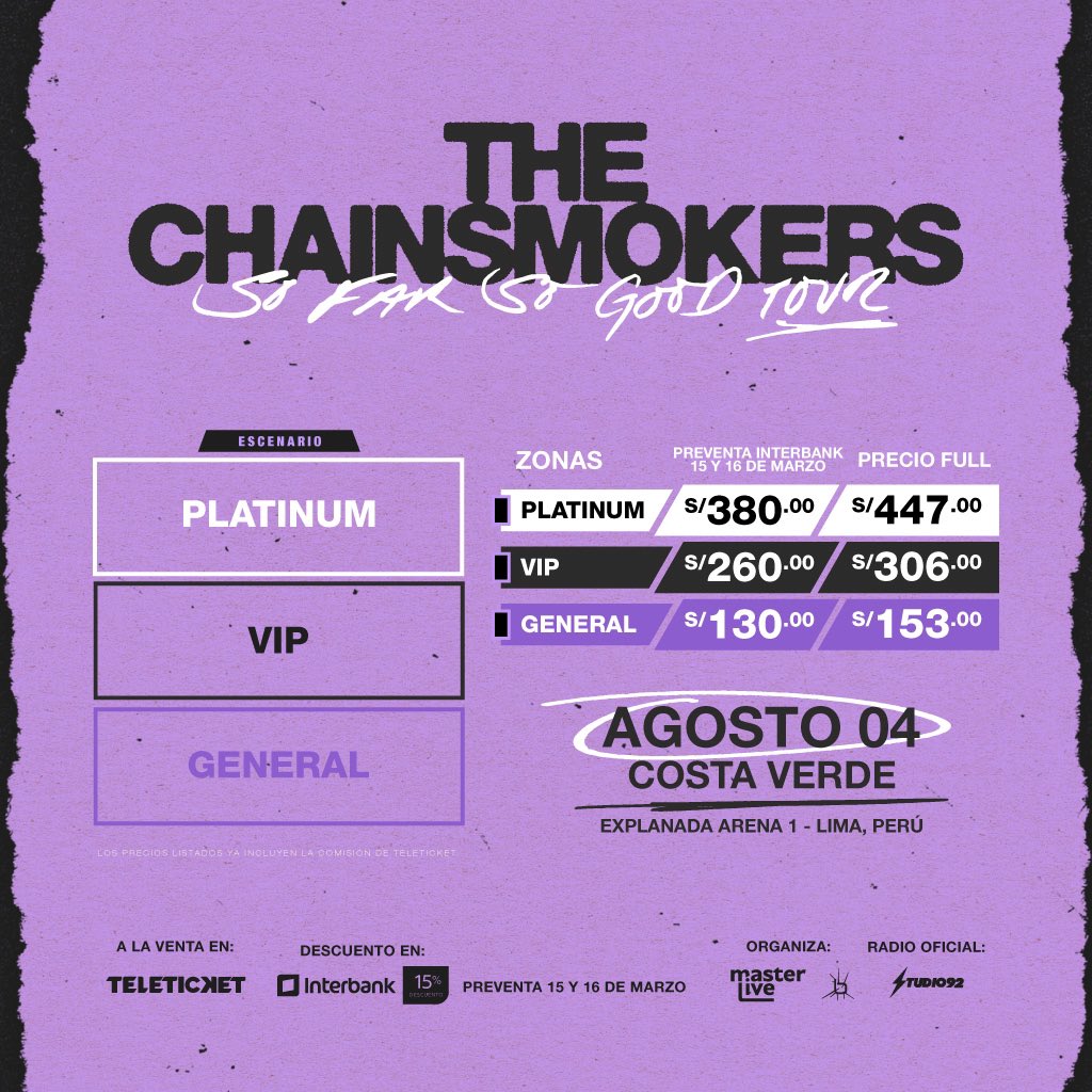 🛒 Aquí les compartimos los precios para ver a <a href="/TheChainsmokers/">THE CHAINSMOKERS</a> por primera vez en Lima 🇵🇪

🗓️ 4 de Agosto del 2023 
📍Costa Verde - Explanada Arena 1
🎫 Entradas a la venta en <a href="/teleticketperu/">Teleticket</a> 
💳 Preventa exclusiva <a href="/interbank/">Interbank</a>: 15 y 16 de marzo