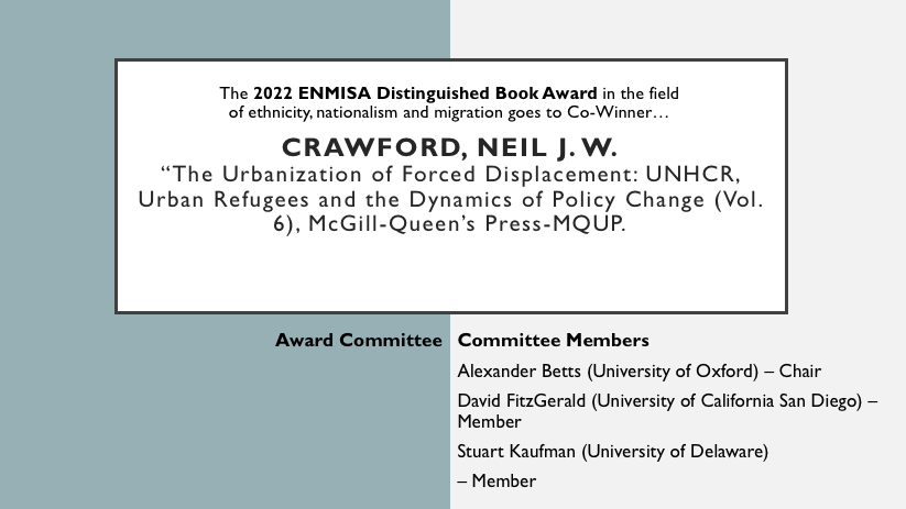 _ENMISA's tweet photo. 🏆Our #ENMISA 2022 “Distinguished Book Award” goes to Co-Winner Neil J. W. Crawford) for the book titled “The Urbanization of Forced Displacement” - Congratulations 🎉! Thanks to the award committee members! #ISA2023 https://t.co/u3pn8hYIwG