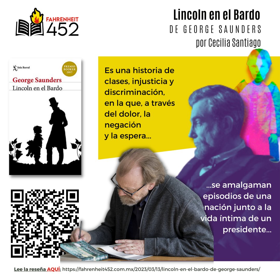 Fahrenheit45_2's tweet photo. 🔥 #NuevaReseña en @Fahrenheit45_2: 
Cecilia Santiago nos presenta "Lincoln en el Bardo", de George Saunders, editada por @Seix_Barral y ganadora del Premio Booker 2017.
📢 LÉELA AQUÍ y en el QR de la infografía:
https://t.co/jMnkLaNpZy https://t.co/98KqZYqNBi
