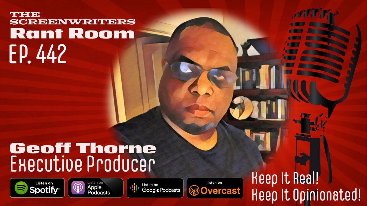 Yo #WritingCommnunity please RETWEET our new podcast ep: bit.ly/SWRR442 “EXEC PRODUCER - GEOFF THORNE” @WintermanBooks <a href="/HilliardGuess/">Hilliard Guess</a> <a href="/UnauthorizedCBD/">Cʜʀɪsᴛᴏᴘʜᴇʀ Dᴇʀʀɪᴄᴋ</a> #wgaw #screenwritersrantroom #writerproducer #blackhollywood #Screenwriter #scriptchat #animation