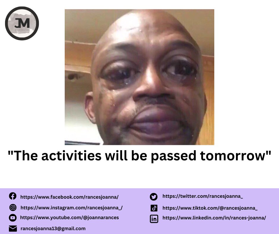 rancesjoanna_'s tweet photo. "The activities will be passed tomorrow" 😭😭😭

#JMCodedCreations
#CodedCreations
#WebDesign
#Programming
#LifeAsStudent
#MemesForToday
#JM
#Crying https://t.co/29DzoJ3I40