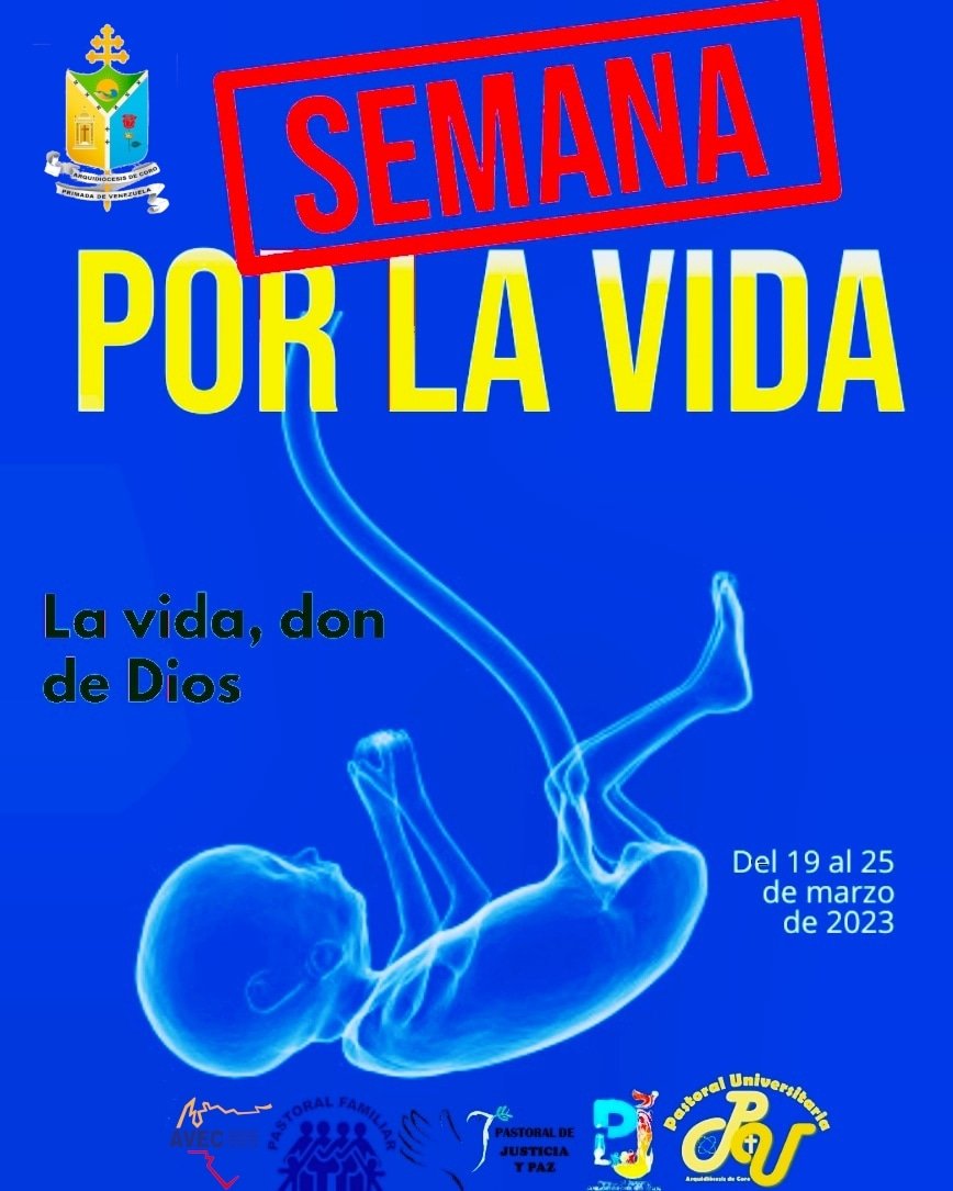 Del 19 al 25 de marzo celebra con nosotros la Semana por la vida:

- Domingo 19. Rosario del Niño por nacer. 5 PM. Plaza San Clemente.

- Miércoles 22. Viacrucis por los matrimonios. 4 PM. Iniciando frente a la Catedral de Coro.

- Domingo 25. Misa. 6 PM. Iglesia San Francisco