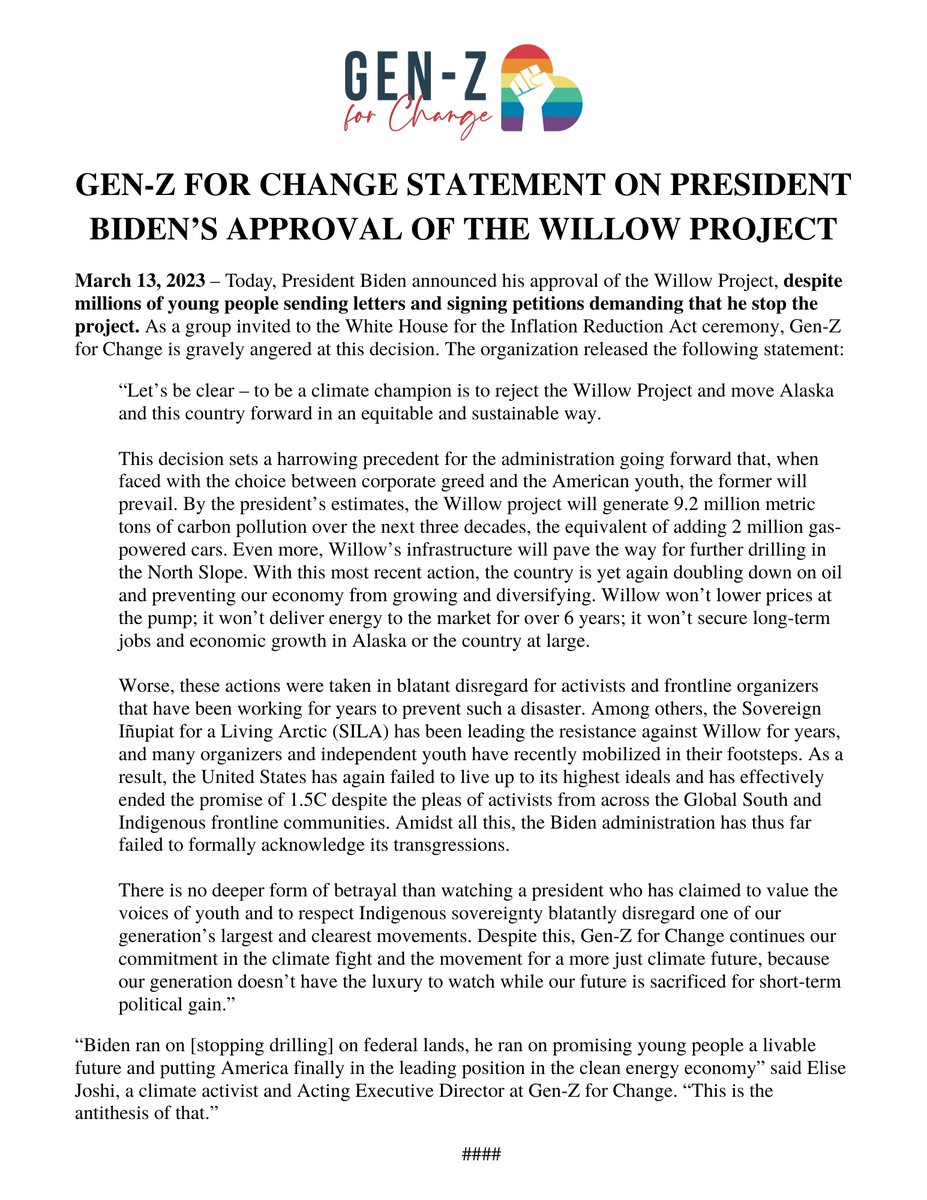 We are Gen-Z for Change, a coalition of Gen-Z activists who have worked with <a href="/POTUS/">President Donald J. Trump</a> for the duration of his presidency. Despite our working relationship, we want to make one thing clear — the approval of the Willow Project is a slap in the face to young people across the country.
