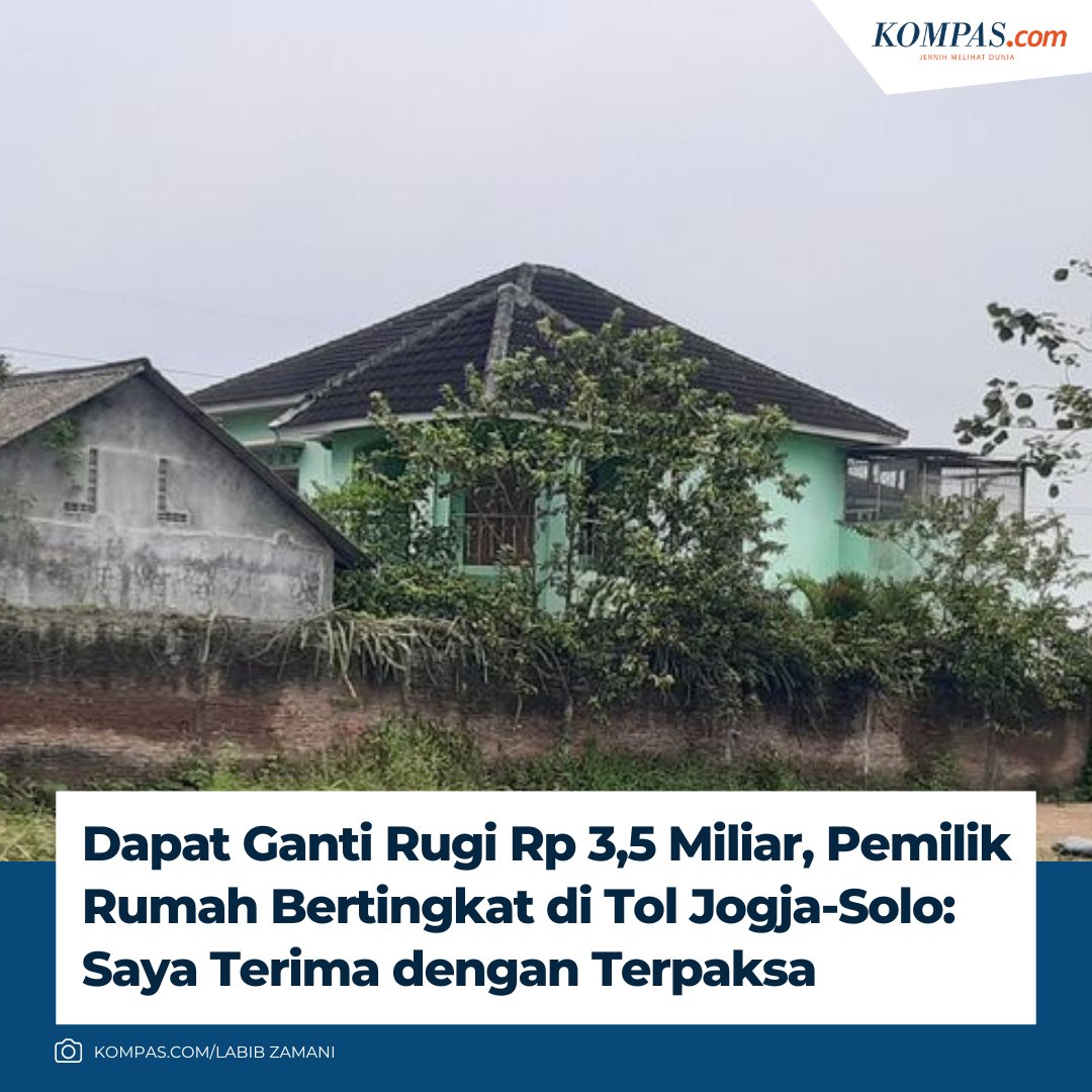 kompascom's tweet photo. Dapat Ganti Rugi Rp 3,5 Miliar, Pemilik Rumah Bertingkat di Tol Yogyakarta-Solo: Saya Terima dengan Terpaksa

Baca selengkapnya di sini: https://t.co/OSxrw6CL9C https://t.co/ad6lTdPmB3