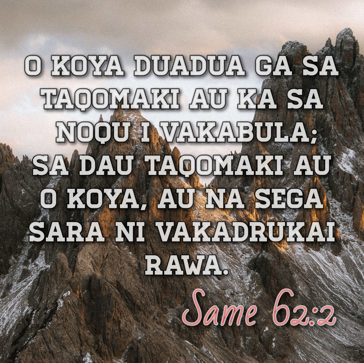 He only is my rock and my salvation;
He is my defense;
I shall not be greatly moved.
-Psalm 62:2

#fiji #fijian #fijianbible #bible #bibleverse