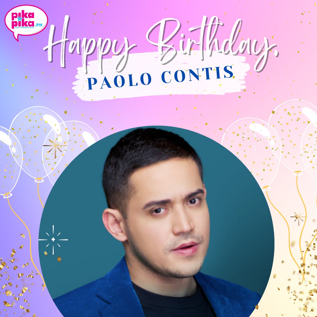 Happy birthday, Paolo Contis! May your special day be filled with love and cheers.    