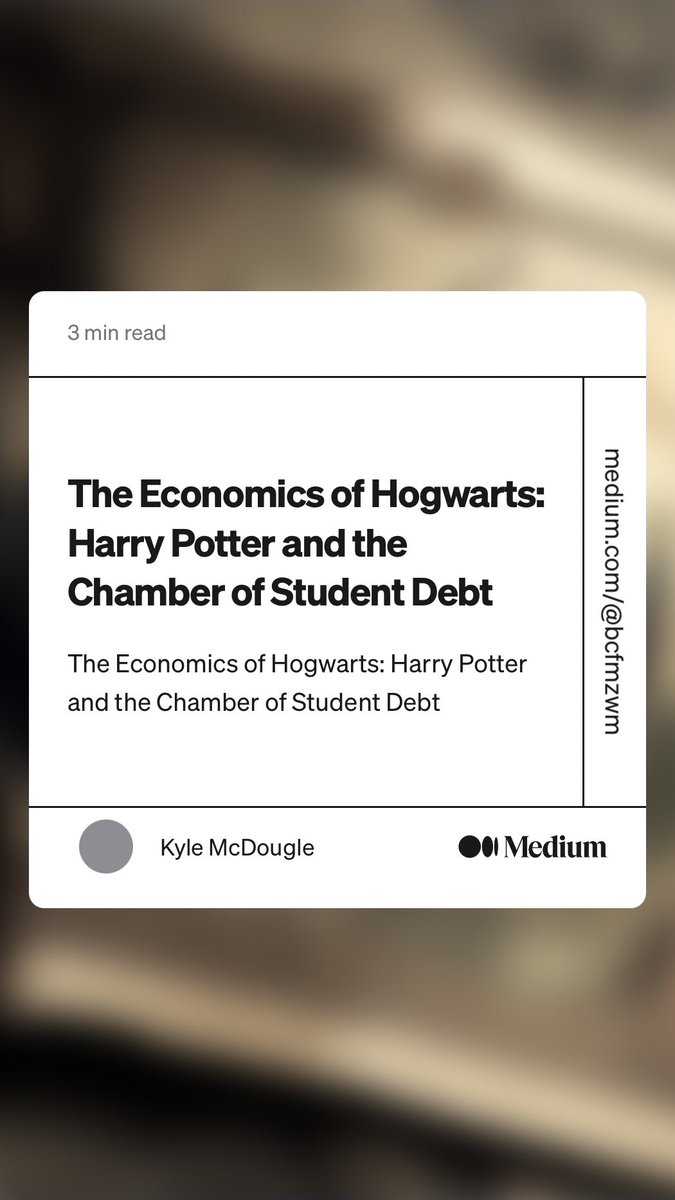 kylepmcdougle's tweet image. “The Economics of Hogwarts: Harry Potter and the Chamber of Student Debt” by Kyle McDougle
link.medium.com/ICmmcfOq9xb