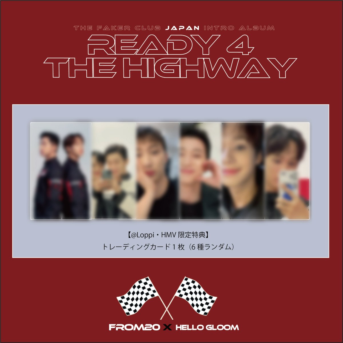 Mainbase_ent's tweet photo. from20XHELLO GLOOM JAPAN INTRO ALBUM [ READY 4 THE HIGHWAY ] CD購入特典💿

【@Loppi・HMV限定特典】
トレーディングカード 1枚（6種ランダム）

【販売店】
HMV店舗・HMV&amp;BOOKS online・ローソン店頭「Loppi端末」

＊2023.04.07 発売予定

#from20
#HELLOGLOOM
#THEFAKERCLUB
#READY4THEHIGHWAY https://t.co/rJOX0WrYih