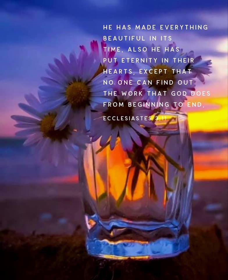 Finish the work that You have started, precious Jesus. Make everything beautiful in its time. Put eternity in our hearts. Let us love You with a love everlasting.