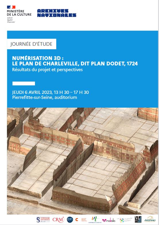 Journée d’étude "Résultats du projet et perspectives. Numérisation 3D : Le plan de Charleville, dit plan Dodet, 1724" le jeudi 6 avril de 13h30 à 17h30 sur le site de Pierrefitte-sur-Seine. Inscription gratuite en ligne : bit.ly/3Ji2jKA