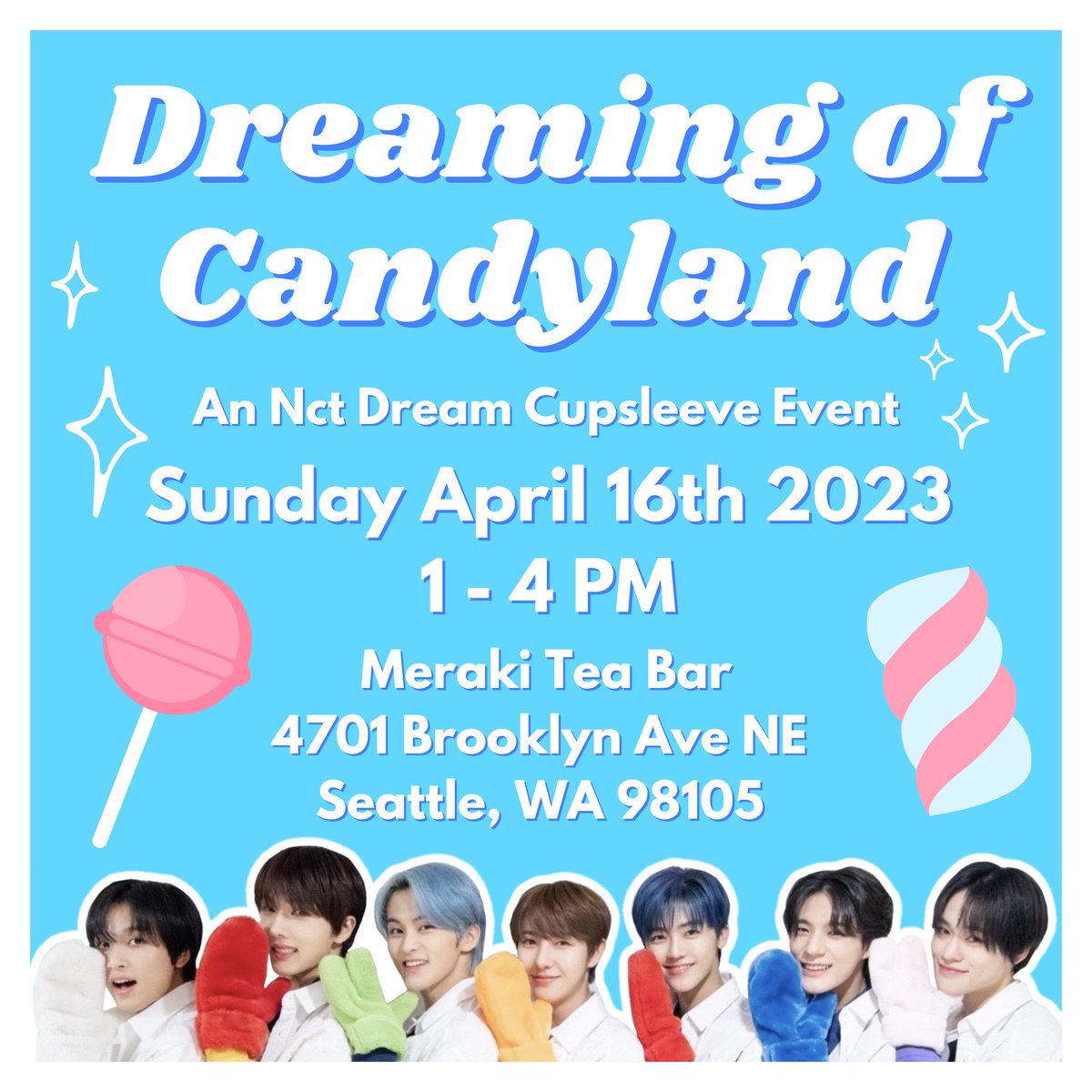 NctinSeattle's tweet photo. Presenting: Dreaming of Candyland!
A NCT DREAM cupsleeve event

Come celebrate NCT DREAM coming to seattle!

💖DETAILS💖
Meraki Tea Bar
📌4701 Brooklyn Ave NE
Seattle,Wa 98105

🗓️April 16th, 2023
1-4 pm

Follow us to stay tuned for more updates about cupsleeve designs, raffles - https://t.co/jfnnKLlOoc