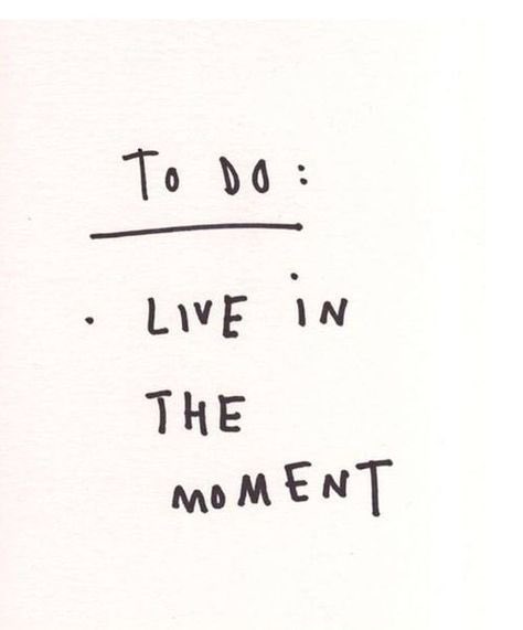 Todays to do list… live in the moment! 🤗#positivity #beingpresent
