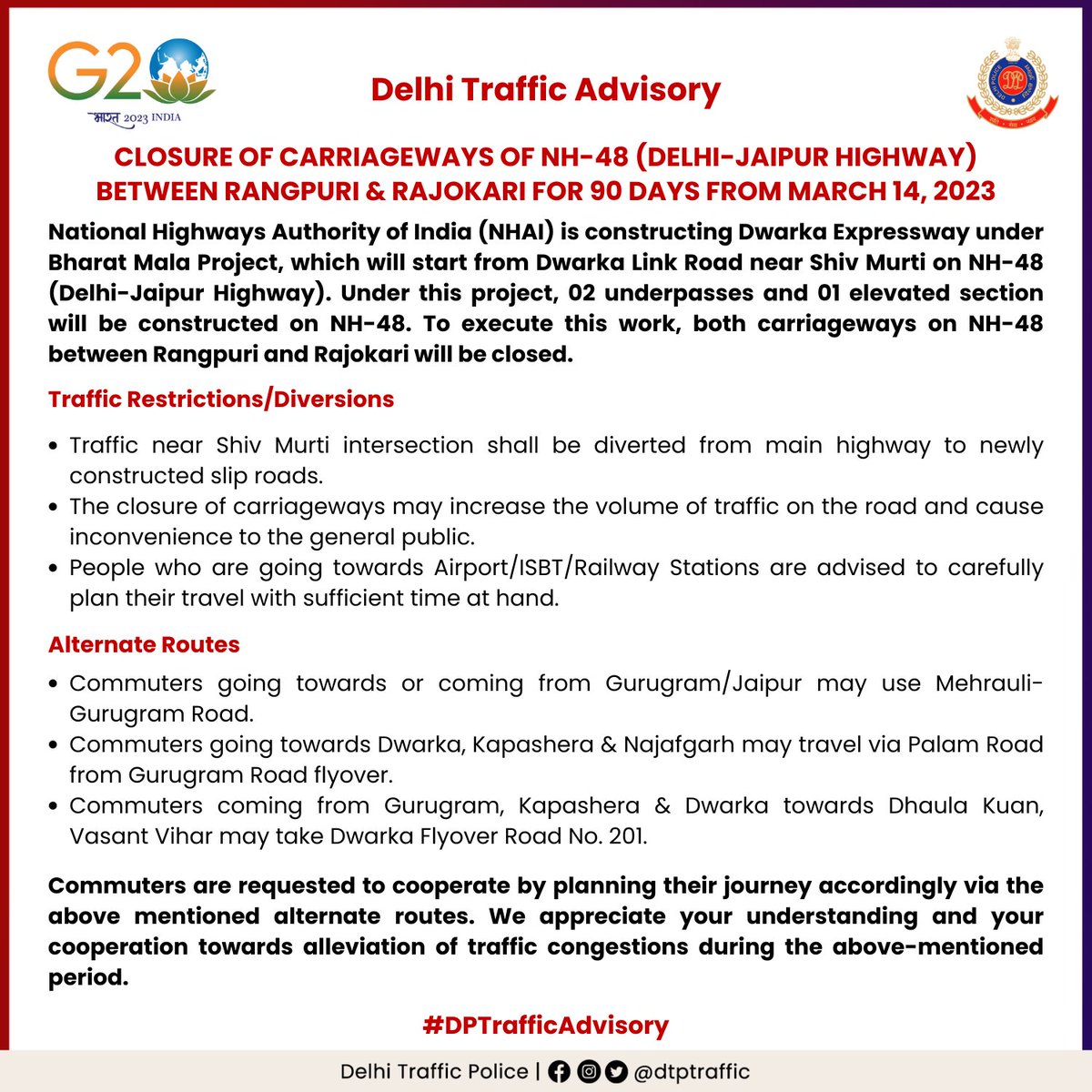 Traffic Advisory

Due to construction work of Dwarka Expressway by <a href="/NHAI_Official/">NHAI</a>, carriageways of NH-48 (Delhi-Jaipur Highway) between Rangpuri &amp; Rajokari are closed for a period of 90 days.

Please follow the advisory for alternate routes.

#DPTrafficAdvisory