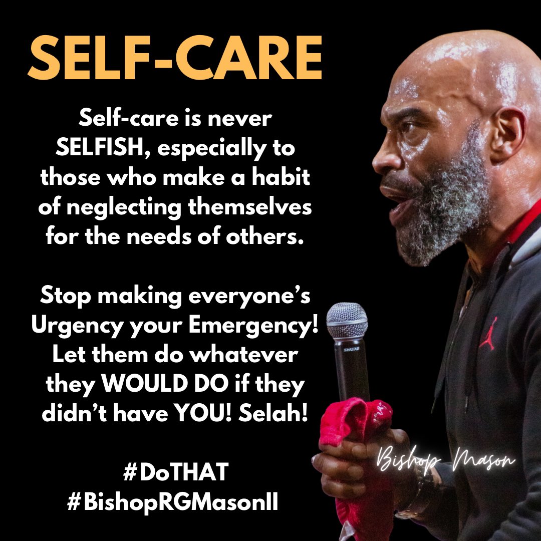BishopRGMasonII's tweet image. Self-care is never SELFISH, especially to those who make a habit of neglecting themselves for the needs of others.

Stop making everyone’s Urgency your Emergency! Let them do whatever they WOULD DO if they didn’t have YOU!

Selah!

#DoTHAT #BishopRGMasonII