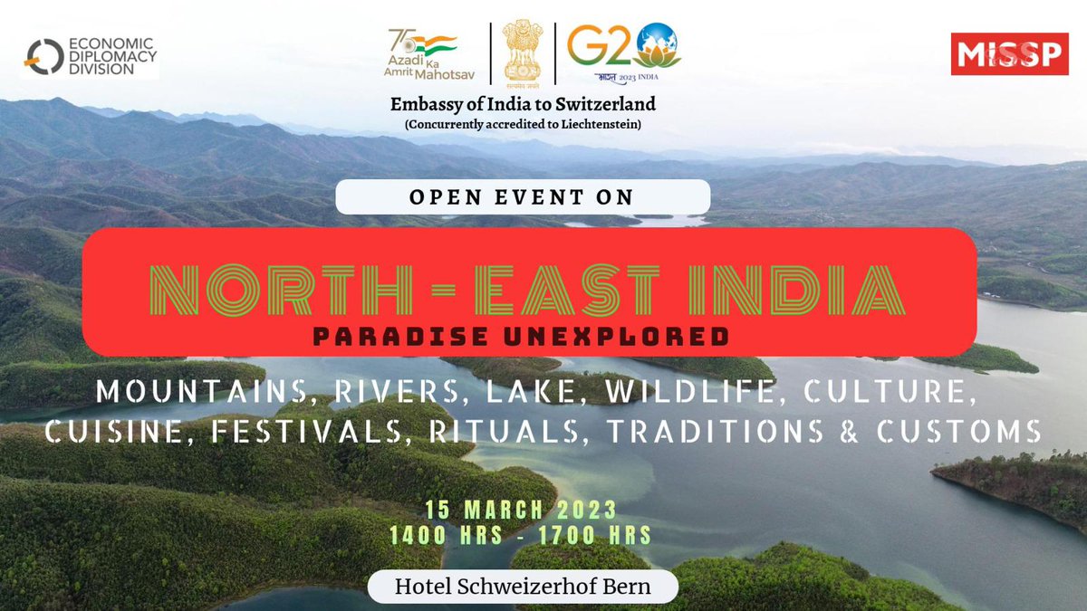 Embassy of India invites you to an event on "North-East India" on 15th March 2023 at Hotel Schweizerhof, Berne.

See Flyer for details👇

<a href="/MEAIndia/">Randhir Jaiswal</a>  <a href="/MEAIndbiz/">EH</a>  <a href="/misspeoi/">MISSP - 3.0</a>  <a href="/DPIITGoI/">DPIIT India</a>  <a href="/DoC_GoI/">Dept of Commerce, GoI</a>  <a href="/AmritMahotsav/">Amrit Mahotsav</a>  <a href="/incredibleindia/">Incredible!ndia</a>