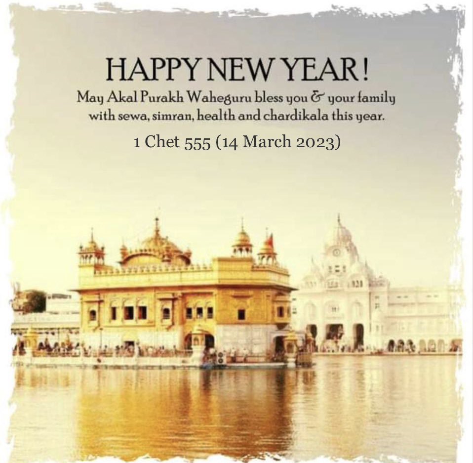 ਚੇਤਿ ਗੋਵਿੰਦੁ ਅਰਾਧੀਐ ਹੋਵੈ ਅਨੰਦੁ ਘਣਾ॥
ਸੰਤ ਜਨਾ ਮਿਲਿ ਪਾਈਐ ਰਸਨਾ ਨਾਮੁ ਭਣਾ॥

Greetings on Sikh New Year - 1st Chet Nanakshahi Samat 555. May the teachings of our Guru Sahibs keep illuminating the world with their brightness &amp; continue to show us the path of righteousness.
