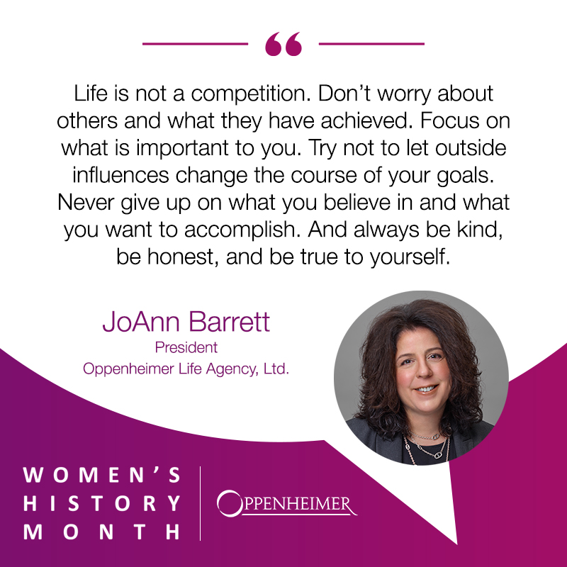 Oppenheimer’s Joann Barrett shares with us important life lessons that we should all try to adhere to. What’s a life lesson that you live by? Share with us in the comments below.