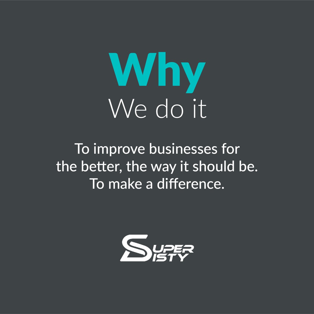 SuperDisty's tweet photo. This is what we do, how we do it and why we do it. https://t.co/wzg4Lfux8W