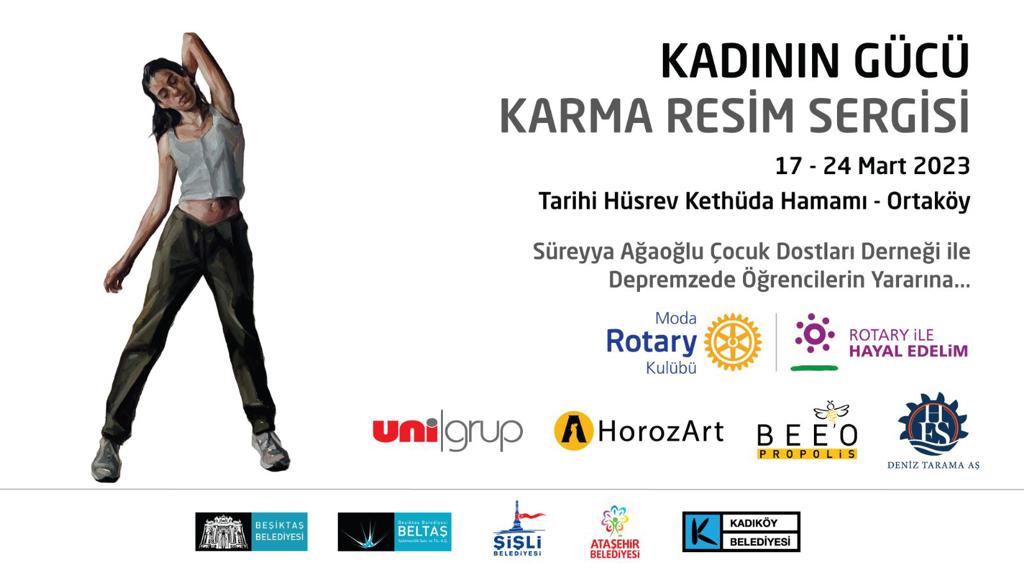 Moda Rotary Kulübü olarak geleneksel hale gelen Kadının Gücü Resim sergimizi bu sene depremzede öğrencilerimizin yararına yapıyoruz. Elde edilecek tüm gelir Süreyya Ağaoğlu Çocuk Dostları Derneği'ne bağışlanacaktır. 17 -24 Mart tarihlerinde Tarihi Hüsrev Kethüda Hamamı Ortaköy'de