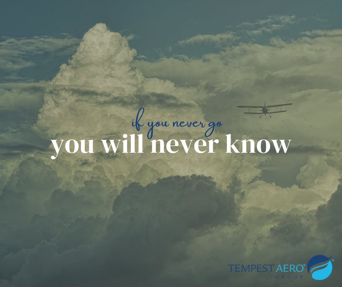 TempestMarktng's tweet photo. A little #motivation for your Tuesday.
"If you never go, you will never know."
#aviationquotes #generalaviation #aviationmanufacturing https://t.co/tbP5F4PH8w