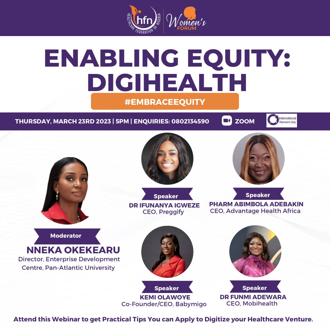 ENABLING EQUITY: DIGIHEALTH: 
The month of March is dedicated to celebrating women, women of all race, call and profession. HFN, in collaboration with the  Enterprise Development Center (EDC), is set to explore Embracing Equality in the light of Digital Health.
