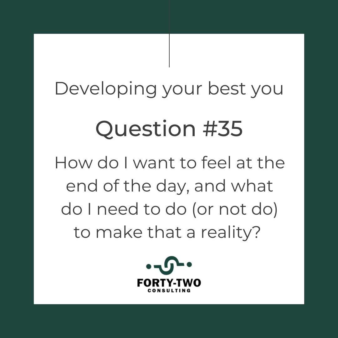 FortyTwoConsult's tweet photo. How do I want to feel at the end of the day, and what do I need to do (or not do) to make that a reality?  #Focus #MakeitaGoodOne #FortyTwoQuestions https://t.co/mlJyRlWrdt
