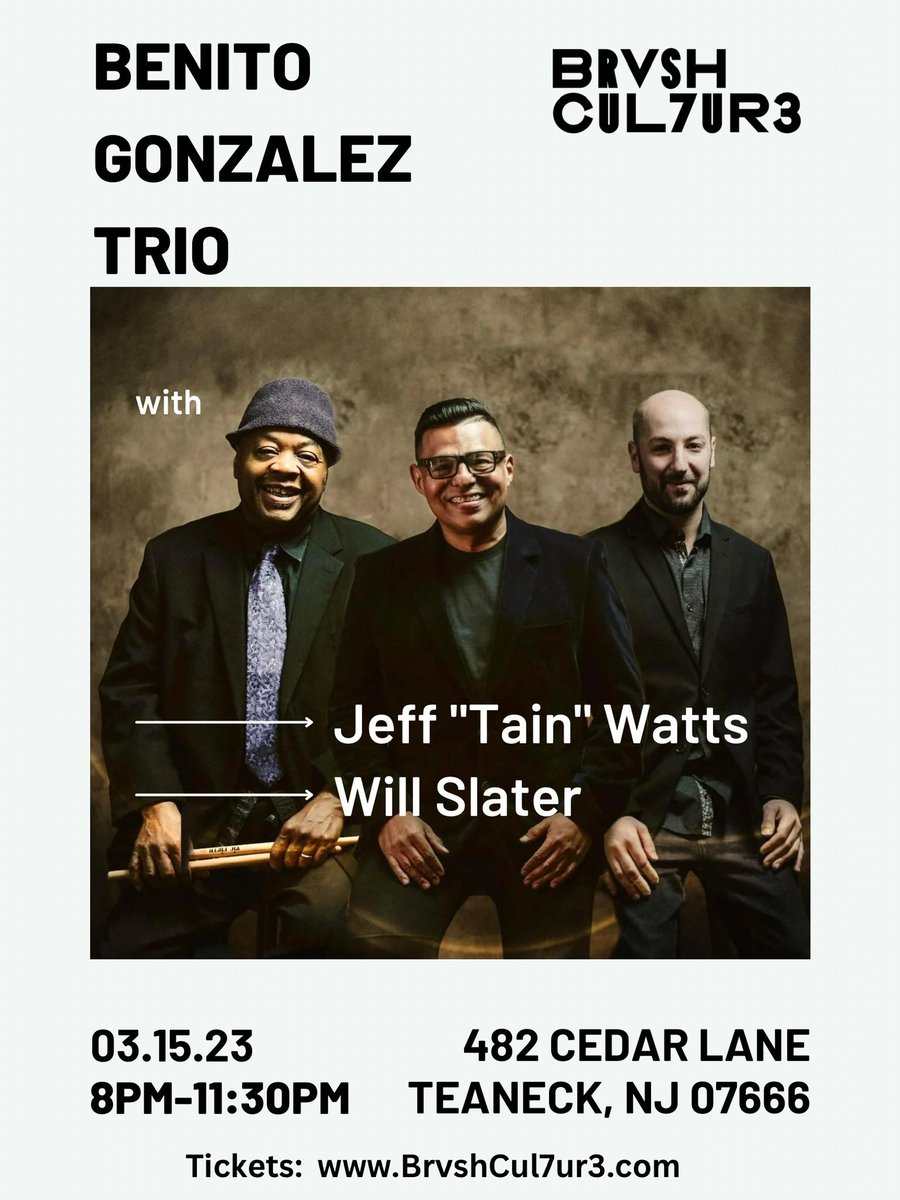 Benito Gonzalez Trio w/Jeff “Tain” Watts &amp; Will Slater on stage at Brvsh Cul7ur3 this Wednesday, March 15th!!

Bergen County and the surrounding areas, DO NOT MISS THIS!!

Get your tickets:

instantseats.com/?fuseaction=ho…

#jazz #teaneck #livejazz #livemusic #NJ