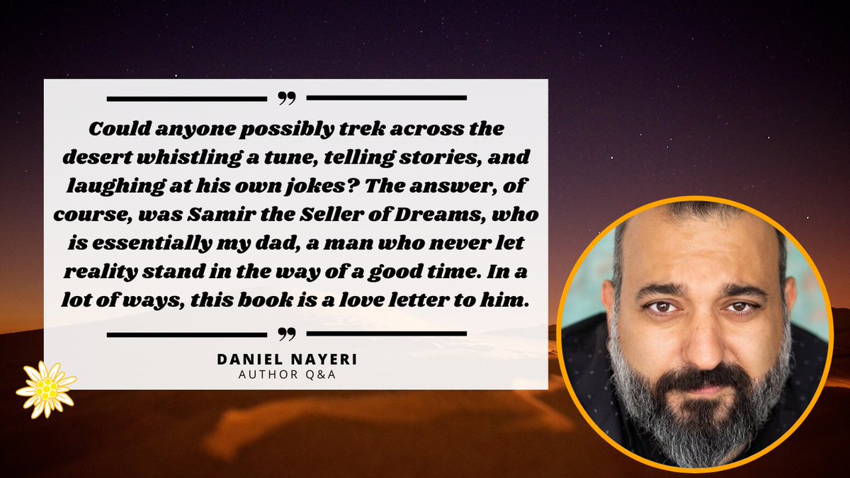 'Could anyone possibly trek across the desert whistling a tune, telling stories, and laughing at his own jokes? The answer, of course, was Samir the Seller of Dreams, who is essentially my dad... In a lot of ways, this book is a love letter to him.' abovethetreeline.com/edelvoice-dani…