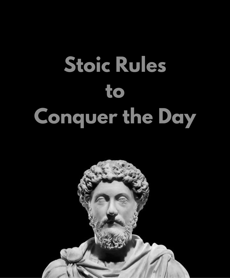 Stoic Rules to Conquer the Day:

(Philosophy Thread)