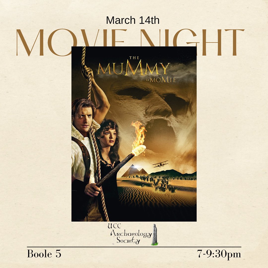 Upcoming event…. Movie night!! We thought the mummy on campus was lonely so we’re screening The Mummy, the one with Brendan Fraser (obviously) 

See you all in Boole 3 on the 14th of March at 7 ✨