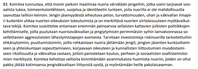 Paljon puhetta nuorten jengeistä. Vaan mitä sanoo YK:n lapsen oikeuksien komitea?
Investointeja ehkäisytoimiin (kotiin, kouluun ja osallisuuteen), yhteiskuntaan sopeuttamiseen ja restoratiiviseen oikeuteen.
Yleiskommentti nr. 20 (2016).
#LapsenOikeudet
#nuorisorikollisuus
#jengi