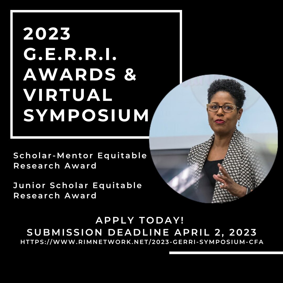 Applications are open for the 2023 G.E.R.R.I Awards and Virtual Symposium. 

Apply by Sunday, April 2, 2023, and more below! 

The virtual symposium will take place Tuesday, June 27, 2023.

rimnetwork.net/2023-gerri-sym…