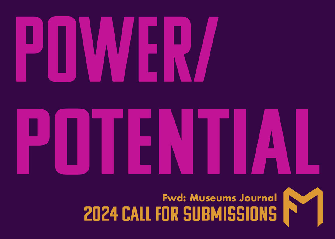FwdMuseums's tweet photo. Call for Submissions! Fwd: Museums Journal - Power/Potential 2024. Deadline 1/5/24. #CriticalMuseumStudies #MuseumsArePolitical #ExhibitsAsCatalysts https://t.co/Z1q2JPjftG https://t.co/2CAgVe9blV