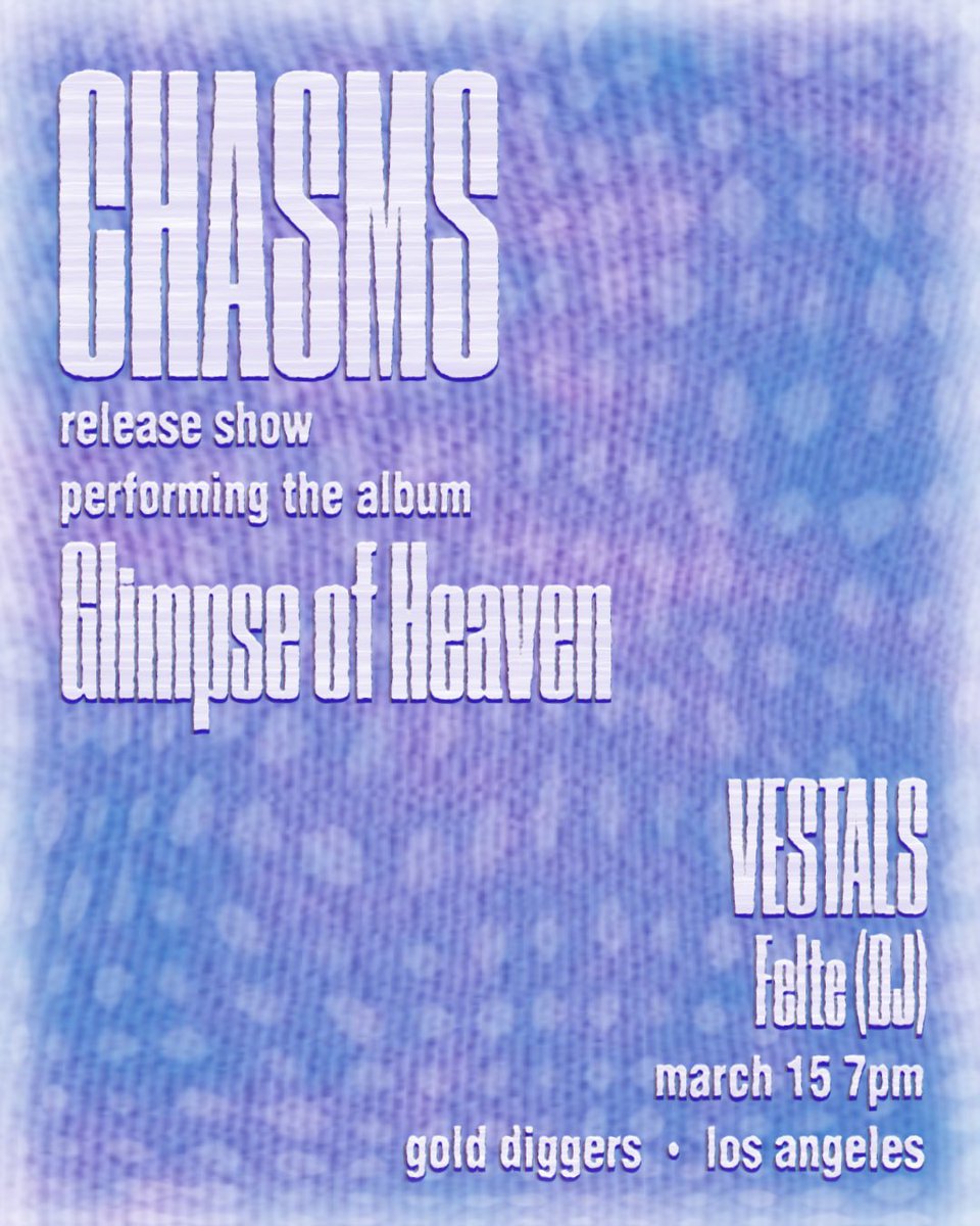 chasms____'s tweet image. LA tomorrow 🤍 Playing Glimpse of Heaven in full to celebrate its release at @golddiggers_la. Vestals live + @felte_label on DJ duty. Substantial vibes. Tickets: link.dice.fm/lMgTaVVtayb
