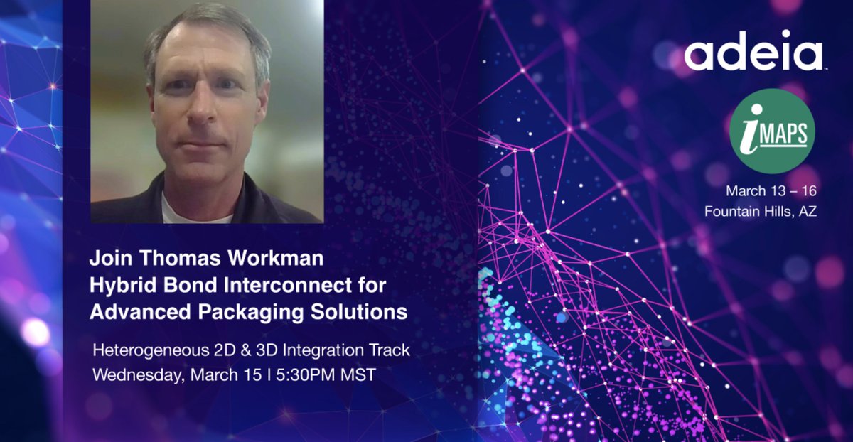 Attending the 19th Annual Device Packaging Conference tomorrow in Fountain Hills, AZ? Don't miss Thomas Workman when he speaks on Hybrid Bond Interconnect for Advanced Packaging Solutions at 5:30 PM MST. #imaps #devicepackaging

Register:imaps.org