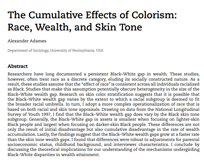 In my 1st study, I examine how the racial wealth gap varies by skin tone, a factor that shapes the extent to which people are perceived to fit a racial category. I not only find evidence of skin tone gaps but I also show that these gaps grow over time: 

bit.ly/3mHuhaQ